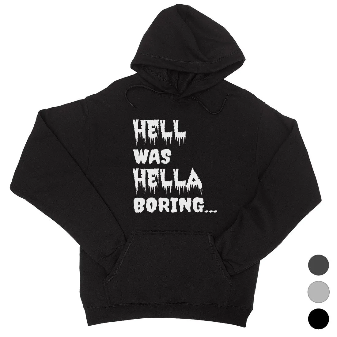 Hell was Hella Boring Funny Halloween Unisex Pullover Hoodie